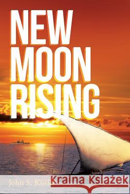 New Moon Rising John S. Kistler 9781493163342