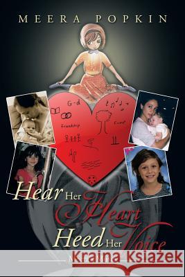 Hear Her Heart Heed Her Voice: Meera's Muses Popkin, Meera 9781493164080 Xlibris Corporation