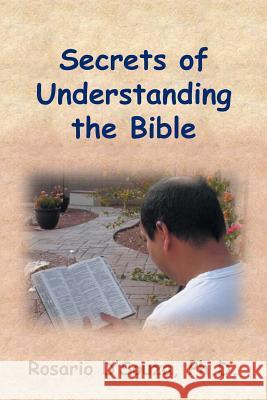 Secrets of Understanding the Bible Rosario D'Souz 9781493165346 Xlibris Corporation