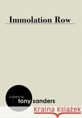 Immolation Row Tony Sanders 9781493165636