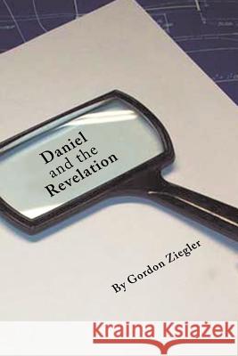 Daniel and the Revelation Gordon Ziegler 9781493166206