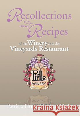 Recollections and Recipes of the Winery and the Vineyards Restaurant Patricia Pirtle Elbert Pirtle 9781493167333