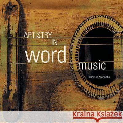 Artistry in Word Music Thomas Maccalla 9781493167999