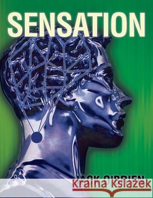 Sensation Jack O'Brien 9781493168637 Xlibris Corporation