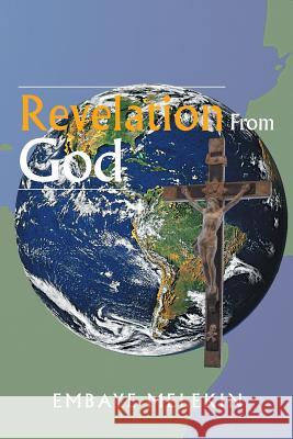 Revelation from God Embaye Melekin 9781493170647 Xlibris Corporation