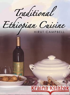 Traditional Ethiopian Cuisine Hirut Campbell 9781493170784 Xlibris Us