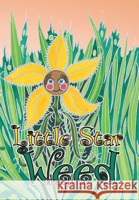 Little Star Weed Elizabeth Owen 9781493170869 Xlibris Corporation