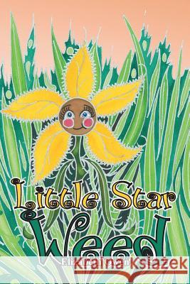 Little Star Weed Elizabeth Owen 9781493170876 Xlibris Corporation