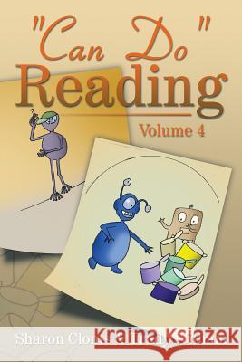 Can Do Reading: Volume 4 Clonts, Sharon 9781493171460 Xlibris Corporation