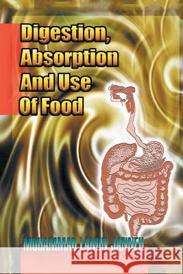 Digestion, Absorption and Use of Food Muhammad Lamin Janneh 9781493172481 Xlibris Corporation