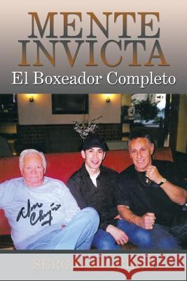 Mente Invicta: El Boxeador Completo Sanchez, Sergio 9781493172542