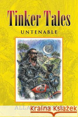 Tinker Tales Untenable Allan Lowson 9781493172672