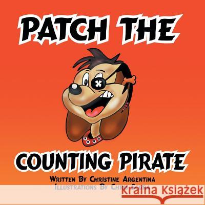 PATCH The Counting Pirate Argentina, Christine 9781493174065 Xlibris Corporation