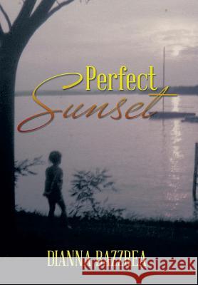 Perfect Sunset Dianna Bazzrea 9781493174744