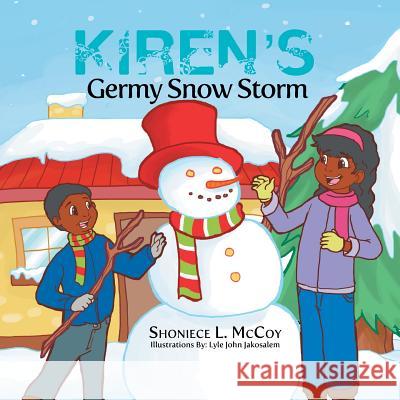 Kiren's Germy Snow Storm Shoniece L. McCoy 9781493175130 Xlibris Corporation