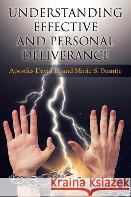 Understanding Effective and Personal Deliverance Apostles Davi Marie S. Bumtje 9781493176397 Xlibris Corporation