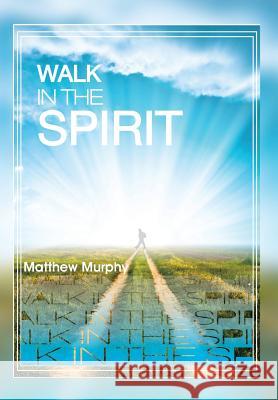Walk in the Spirit Matthew Murphy 9781493177363