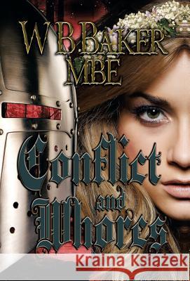 Conflict and Whores W. B. Bake 9781493178155 Xlibris Corporation