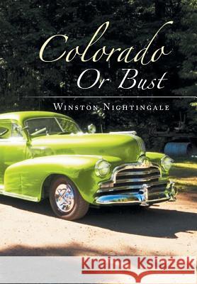 Colorado or Bust Winston Nightingale 9781493178834
