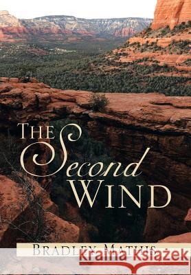 The Second Wind Bradley Mathis 9781493179893