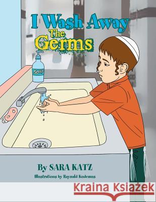 I Wash Away the Germs Sarah Katz 9781493180677