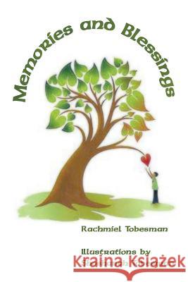 Memories and Blessings Rachmiel Tobesman 9781493182978 Xlibris Corporation