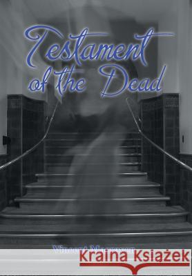 Testament of the Dead Vincent Macraven 9781493184118 Xlibris Corporation