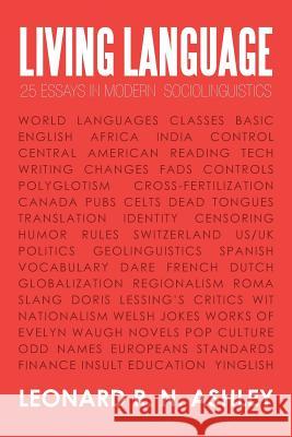 Living Language: 25 Essays in Modern Sociolinguistics Leonard R. N. Ashley 9781493186235