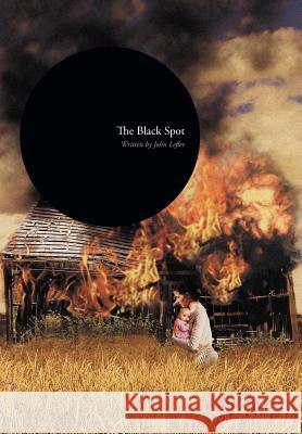 The Black Spot John Lefler 9781493187164 Xlibris Corporation