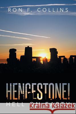 Hengestone!: Hell on Earth Collins, Ron 9781493188253 Xlibris Corporation