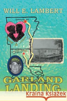 Garland Landing Will E. Lambert 9781493188345 Xlibris Corporation