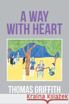 A Way with Heart Thomas Griffith 9781493188833