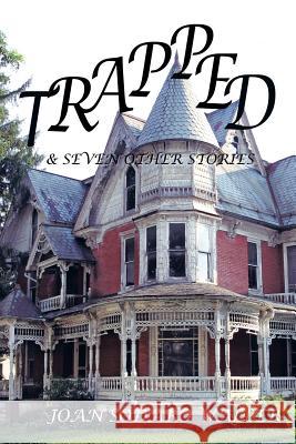 Trapped!: And Seven Other Stories Joan Sodaro Waller 9781493189885