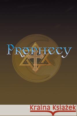 Prophecy Simone Conward 9781493190195 Xlibris Corporation