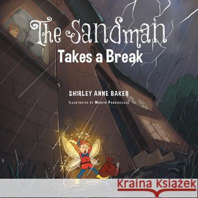 The Sandman Takes a Break Shirley Anne Baker 9781493191246 Xlibris Corporation