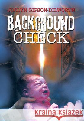 Background Check Joclyn Gipson-Dilworth 9781493191307