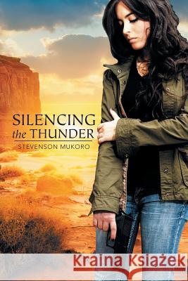 Silencing the Thunder Stevenson Mukoro 9781493193349 Xlibris Corporation