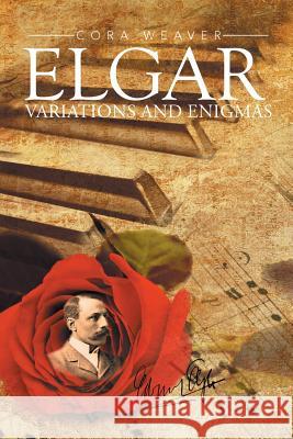 Elgar: Variations and Enigmas Cora Weaver 9781493193448
