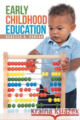 Early Childhood Education Rebecca a. Vorsah 9781493193509