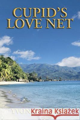 Cupid's Love Net Yvonne Moore 9781493195299 Xlibris Corporation