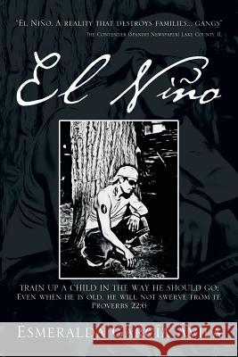 El Niño García Ávila, Esmeralda 9781493196531 Xlibris Corporation