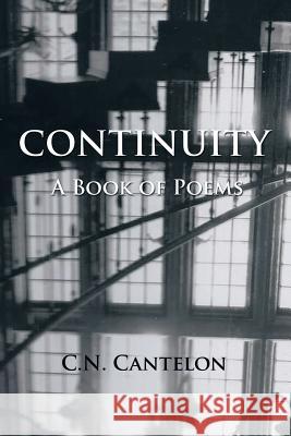 Continuity: A Book of Poems C. N. Cantelon 9781493196647