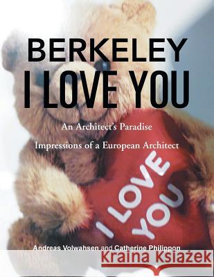 Berkeley I Love You Catherine Philippon 9781493197095