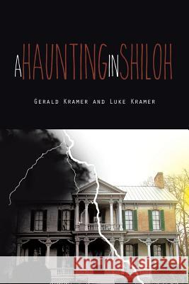 A Haunting in Shiloh Gerald Kramer Luke Kramer 9781493197446