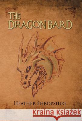 The Dragon Bard Heather Shropshire 9781493197514