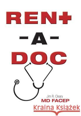 Rent-a-Doc Cleary Facep, Jim 9781493198870 Xlibris Corporation