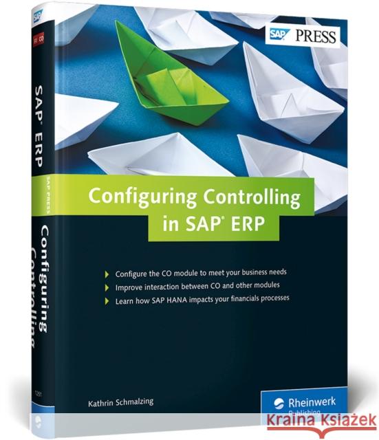 Configuring Controlling in SAP Erp Schmalzing, Kathrin 9781493212514 Rheinwerk Verlag