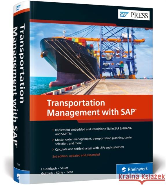 Transportation Management with SAP: Embedded and Standalone TM Lauterbach, Bernd 9781493217687