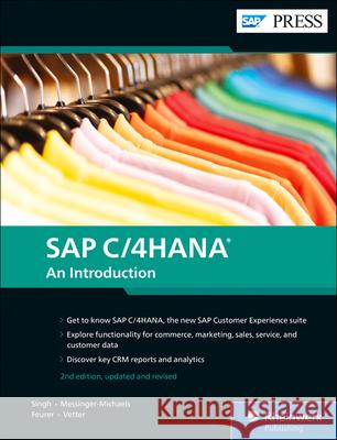 SAP C/4HANA : An Introduction Sanjjeev K. Singh Drew Messinger-Michaels Sven Feurer 9781493218097 SAP Press