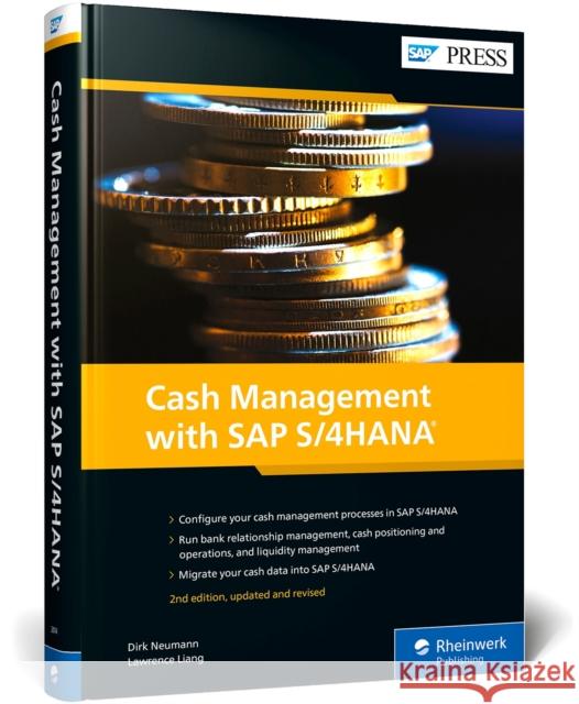 Cash Management with SAP S/4hana Dirk Neumann Lawrence Liang 9781493220144 SAP Press